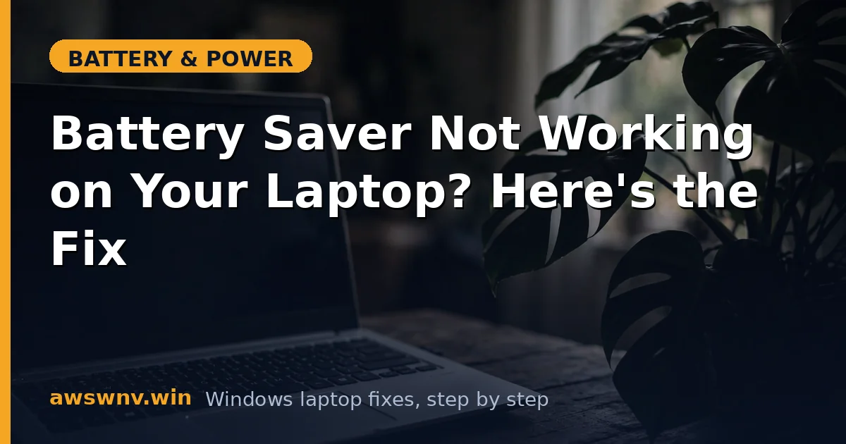Battery Saver Not Working on Your Laptop? Here's the Fix