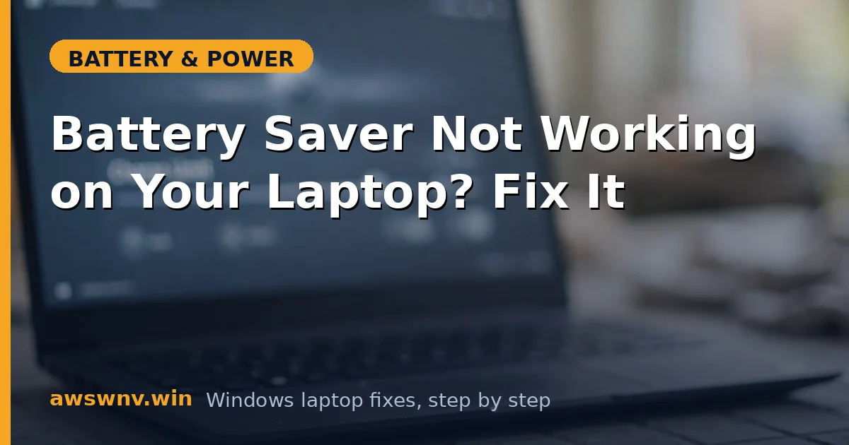 Battery Saver Not Working on Your Laptop? Fix It