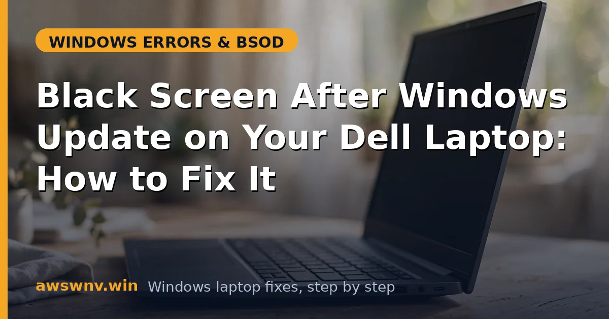 Black Screen After Windows Update on Your Dell Laptop: How to Fix It