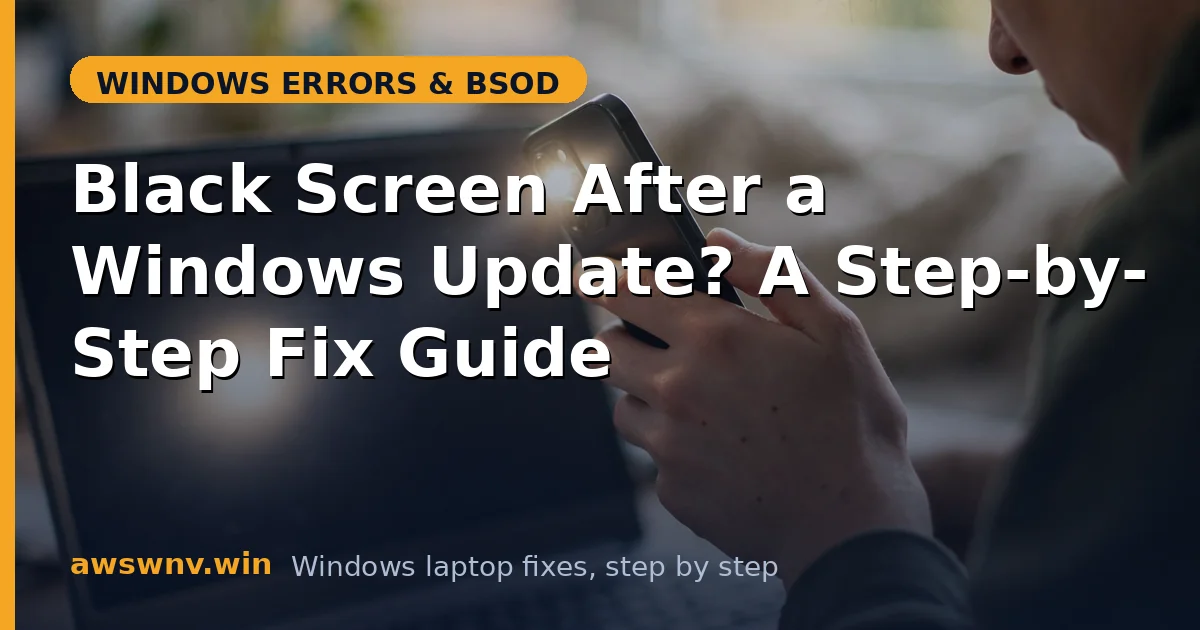 Black Screen After a Windows Update? A Step-by-Step Fix Guide