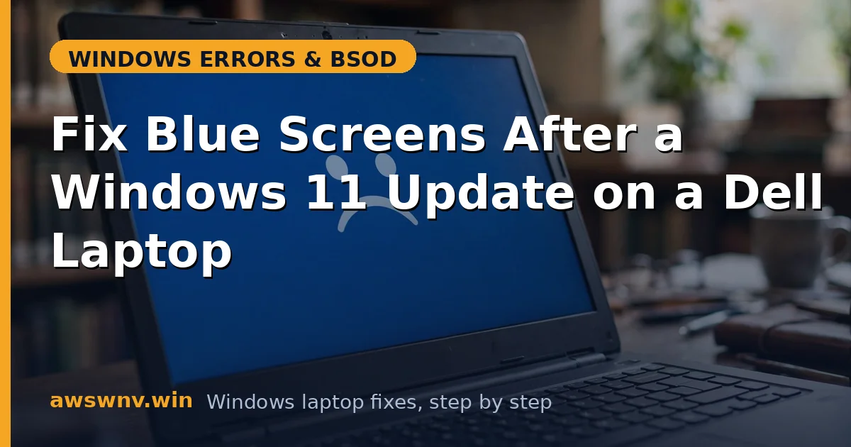 Fix Blue Screens After a Windows 11 Update on a Dell Laptop