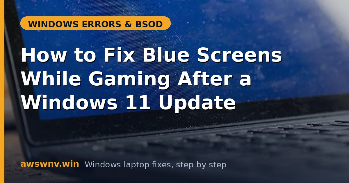 How to Fix Blue Screens While Gaming After a Windows 11 Update