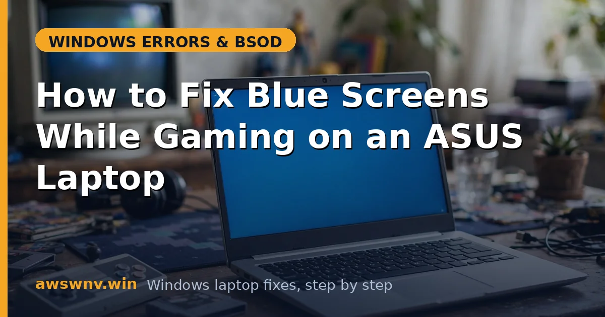 How to Fix Blue Screens While Gaming on an ASUS Laptop