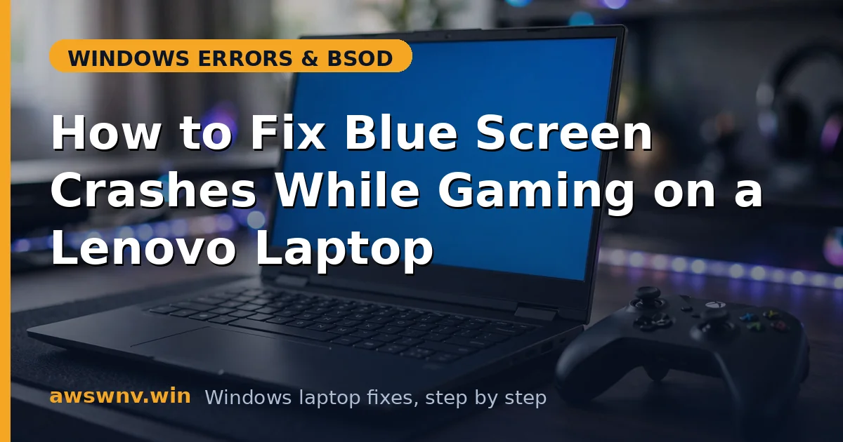 How to Fix Blue Screen Crashes While Gaming on a Lenovo Laptop