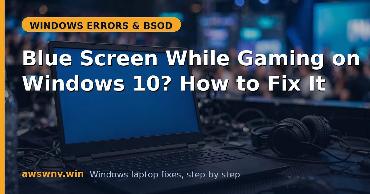 Blue Screen While Gaming on Windows 10? How to Fix It