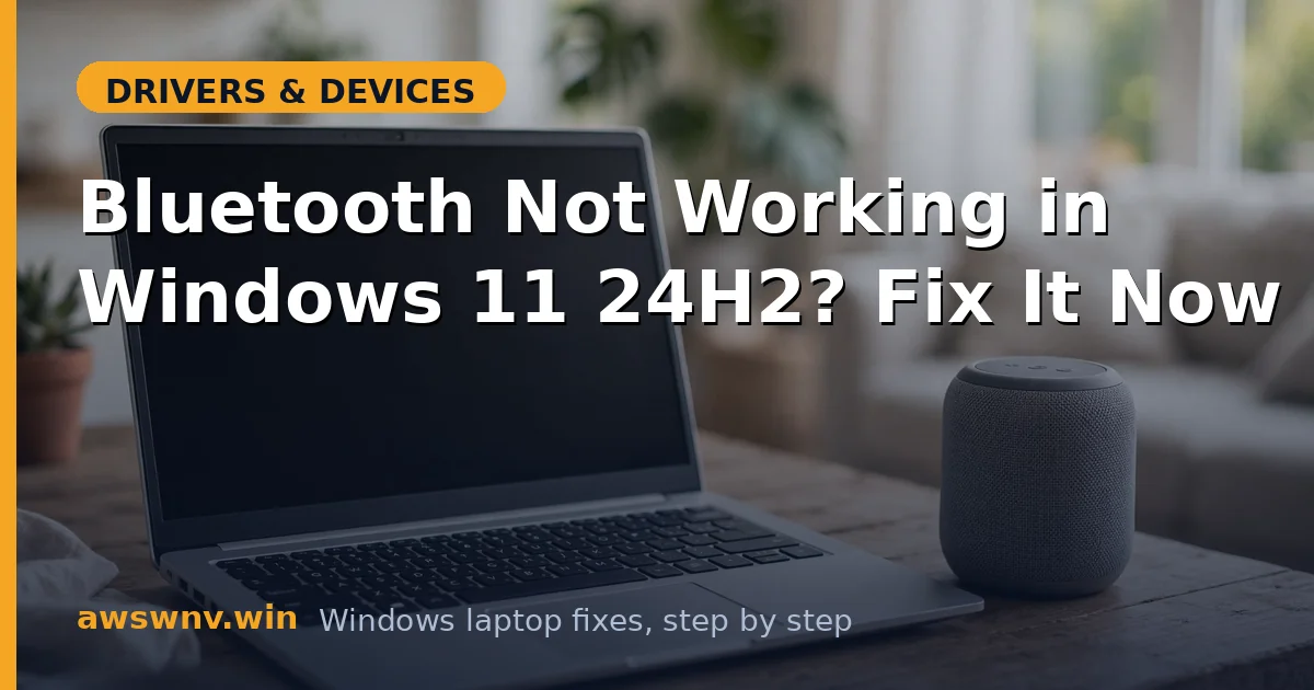 Bluetooth Not Working in Windows 11 24H2? Fix It Now