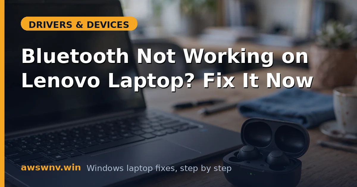 Bluetooth Not Working on Lenovo Laptop? Fix It Now