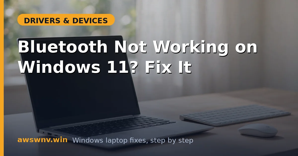 Bluetooth Not Working on Windows 11? Fix It