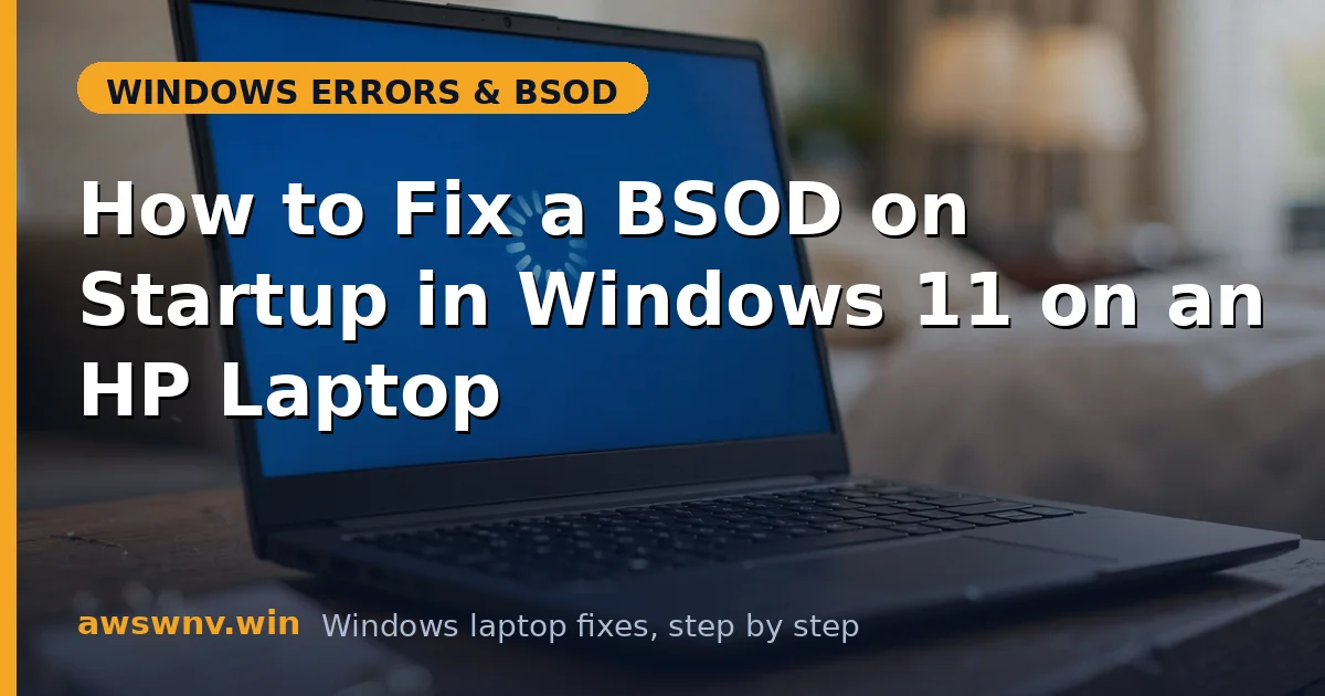 How to Fix a BSOD on Startup in Windows 11 on an HP Laptop