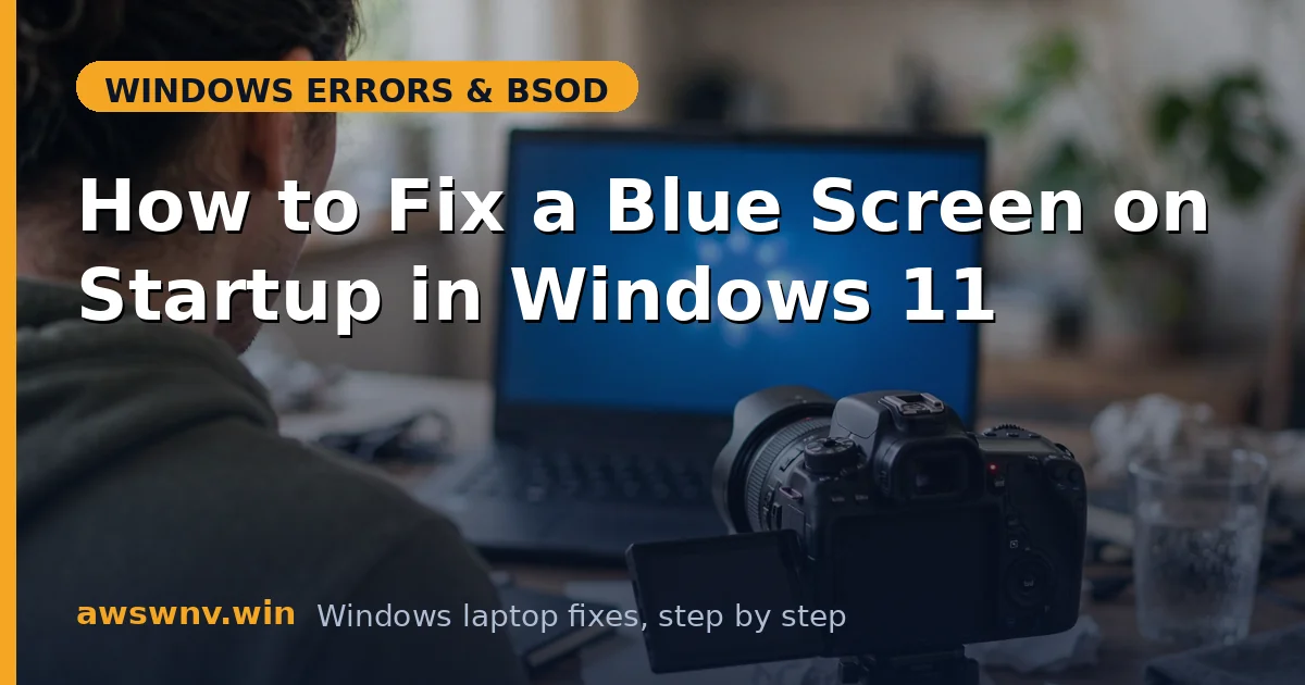 How to Fix a Blue Screen on Startup in Windows 11