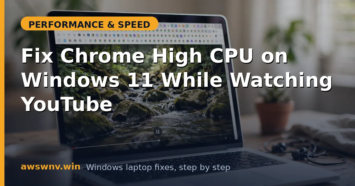 Fix Chrome High CPU on Windows 11 While Watching YouTube