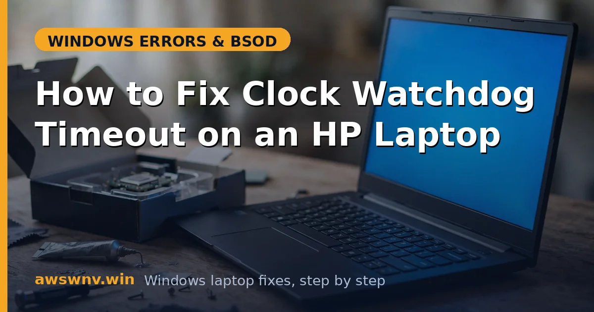 How to Fix Clock Watchdog Timeout on an HP Laptop