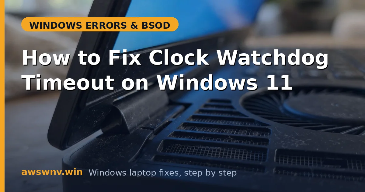 How to Fix Clock Watchdog Timeout on Windows 11