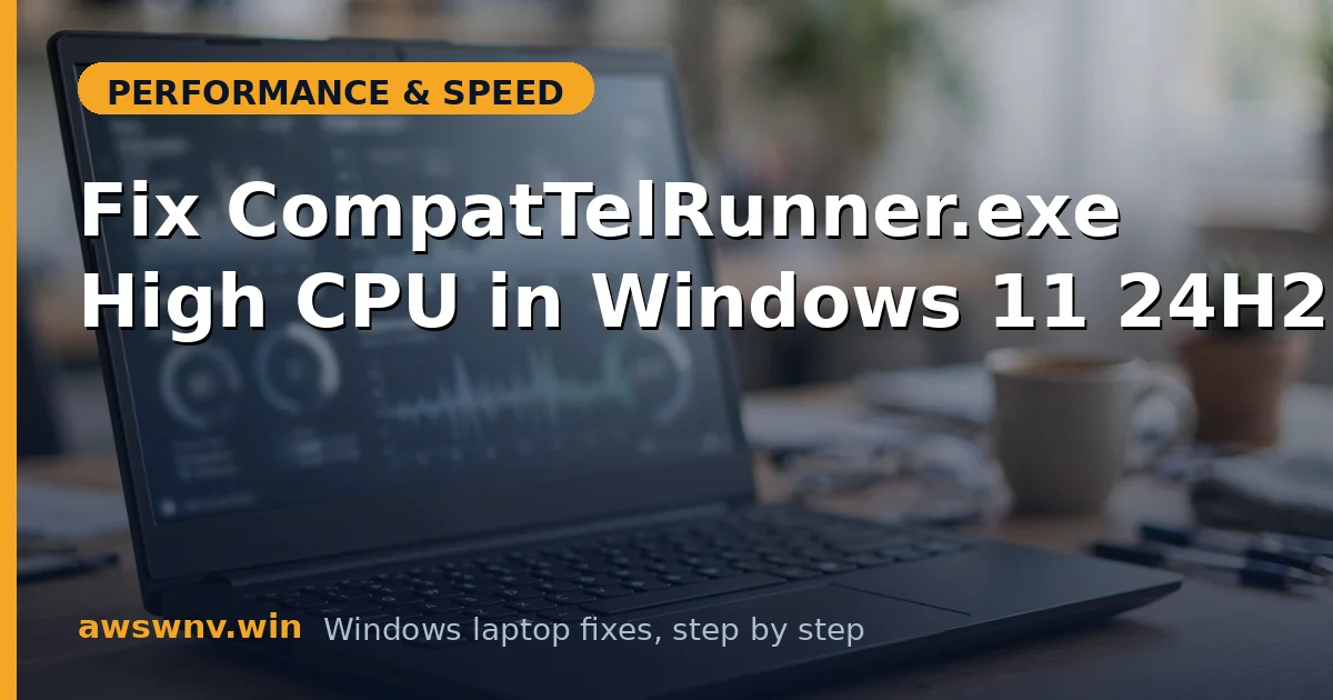 Fix CompatTelRunner.exe High CPU in Windows 11 24H2