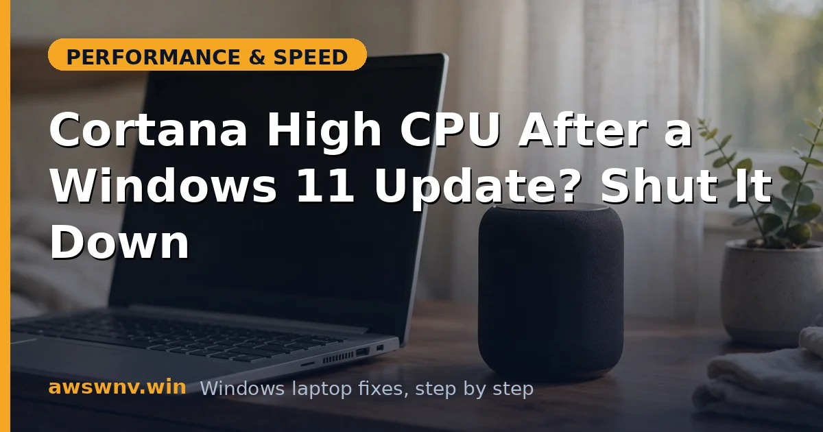Cortana High CPU After a Windows 11 Update? Shut It Down