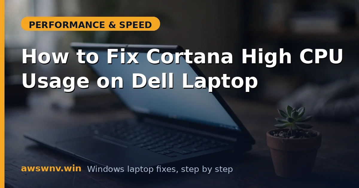 How to Fix Cortana High CPU Usage on Dell Laptop