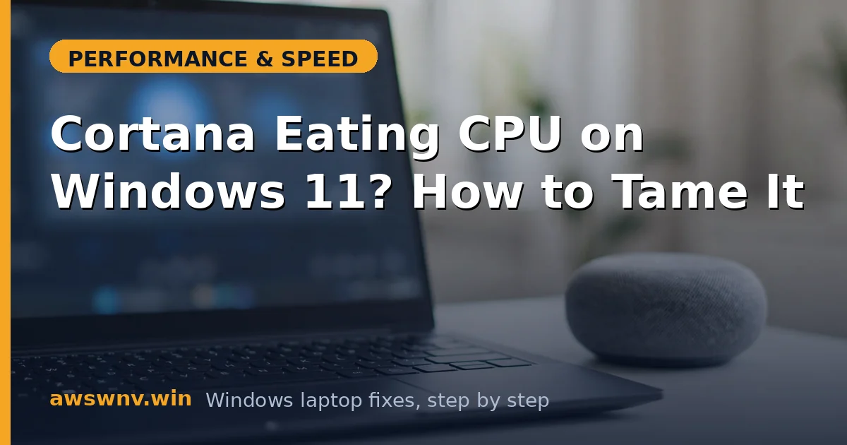 Cortana Eating CPU on Windows 11? How to Tame It