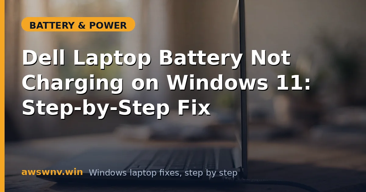 Dell Laptop Battery Not Charging on Windows 11: Step-by-Step Fix