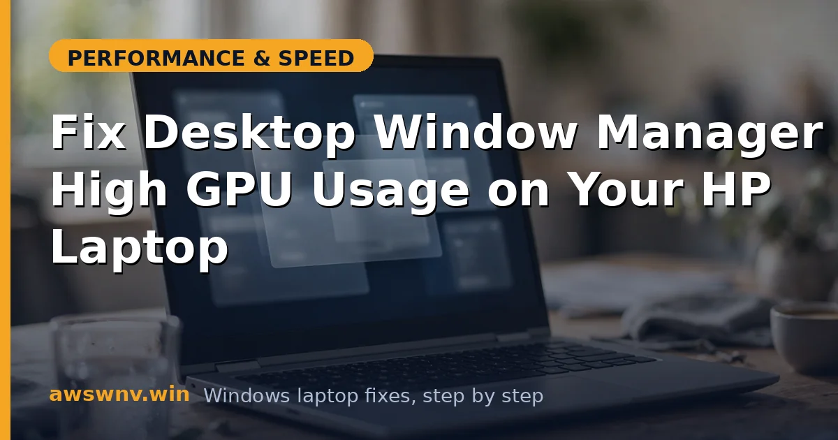 Fix Desktop Window Manager High GPU Usage on Your HP Laptop