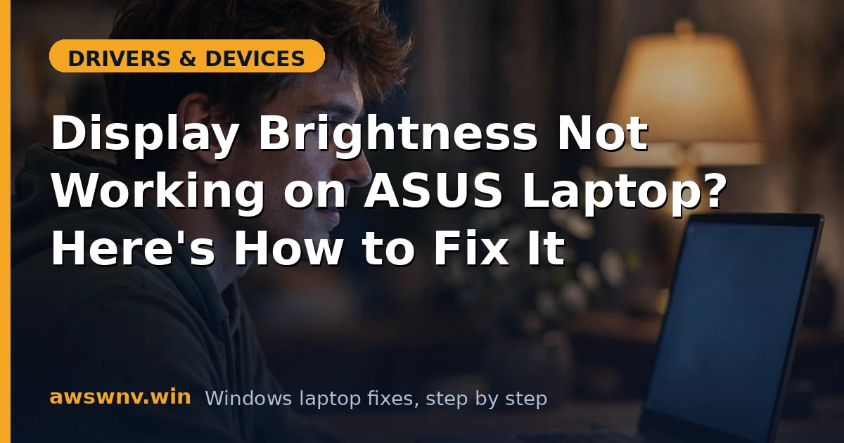 Display Brightness Not Working on ASUS Laptop? Here's How to Fix It