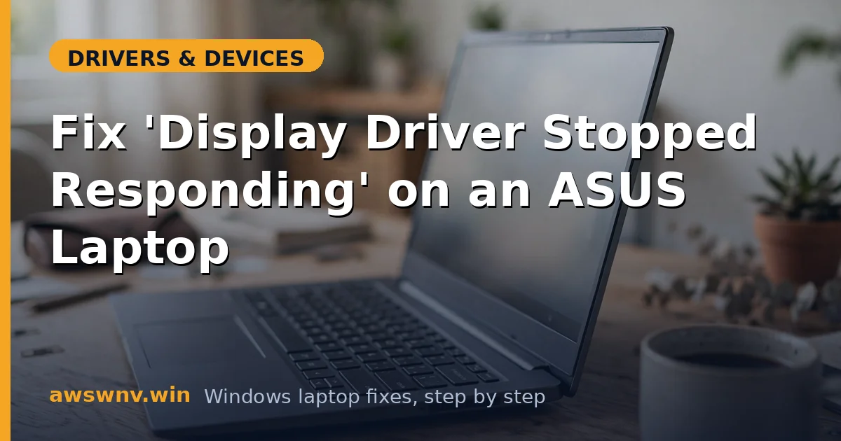 Fix 'Display Driver Stopped Responding' on an ASUS Laptop