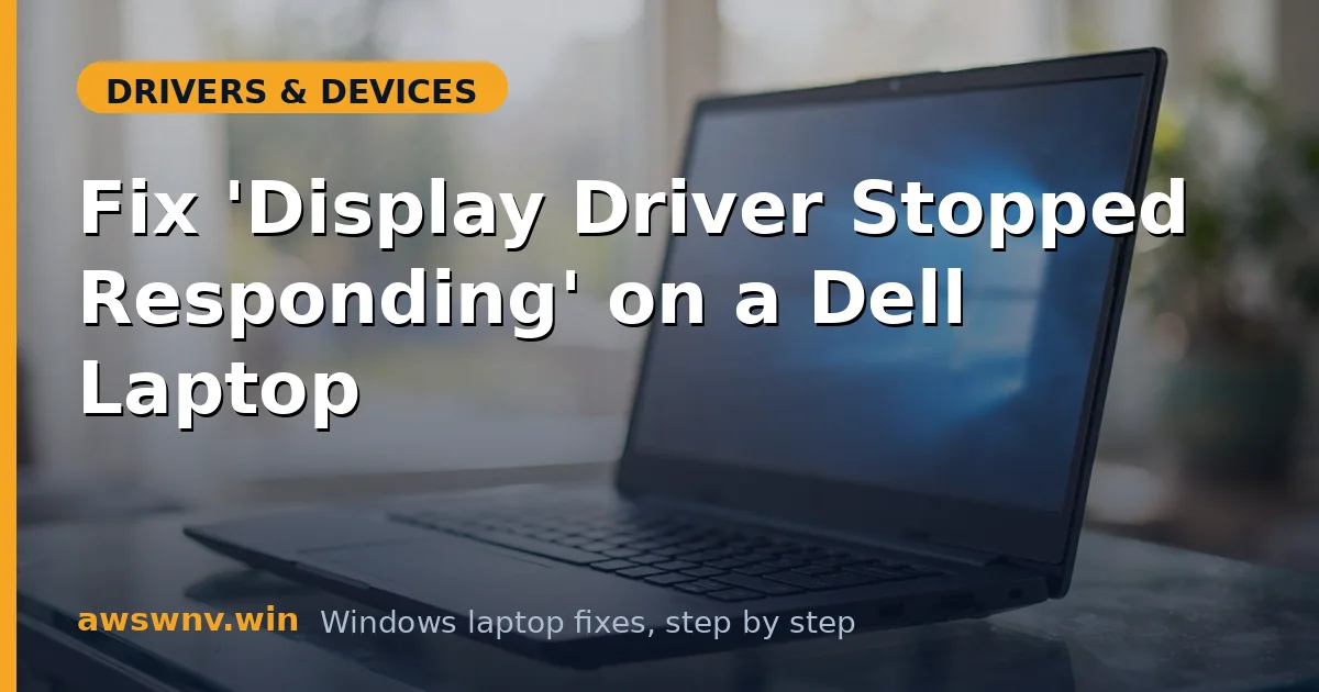 Fix 'Display Driver Stopped Responding' on a Dell Laptop