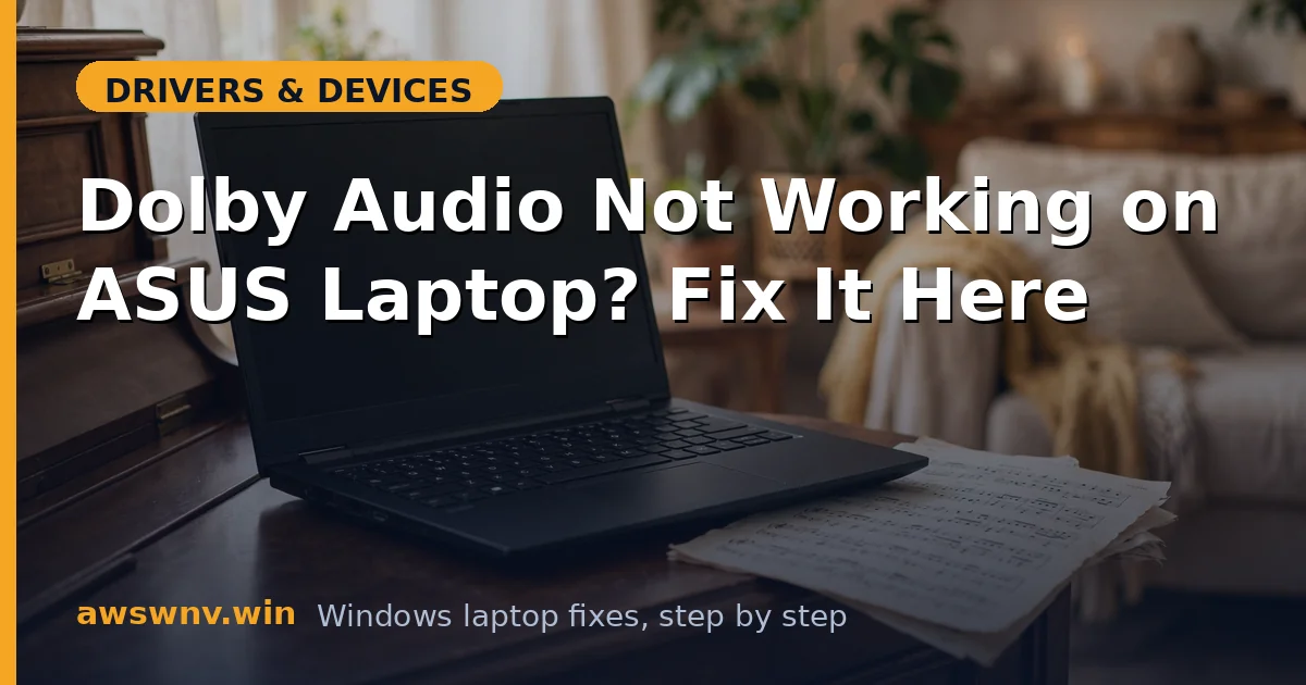 Dolby Audio Not Working on ASUS Laptop? Fix It Here
