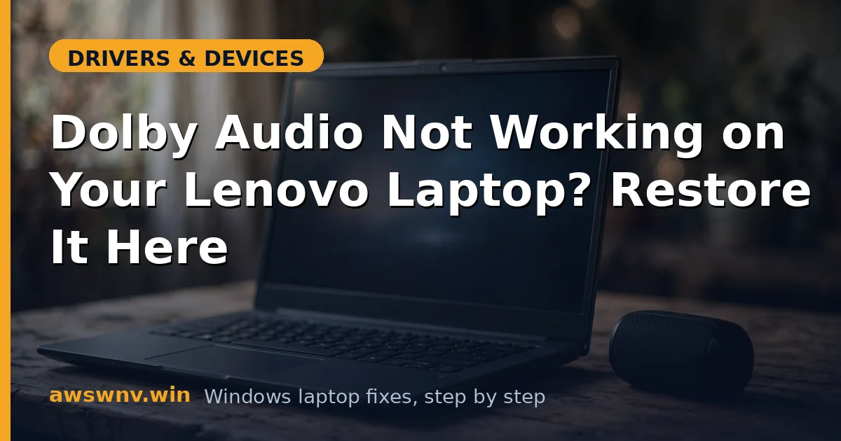 Dolby Audio Not Working on Your Lenovo Laptop? Restore It Here