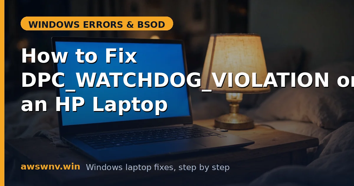 How to Fix DPC_WATCHDOG_VIOLATION on an HP Laptop