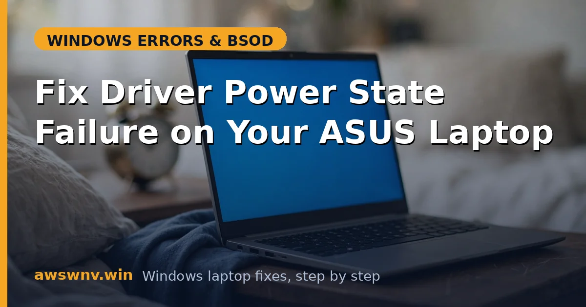 Fix Driver Power State Failure on Your ASUS Laptop