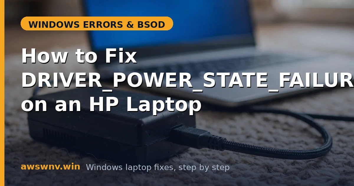 How to Fix DRIVER_POWER_STATE_FAILURE on an HP Laptop