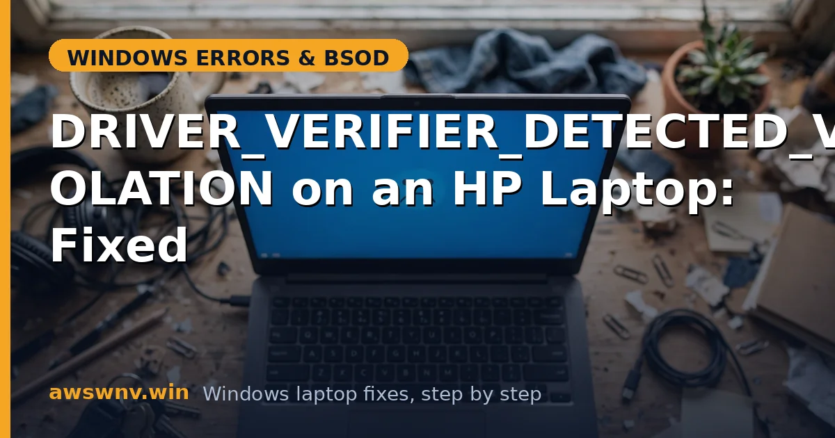 DRIVER_VERIFIER_DETECTED_VIOLATION on an HP Laptop: Fixed