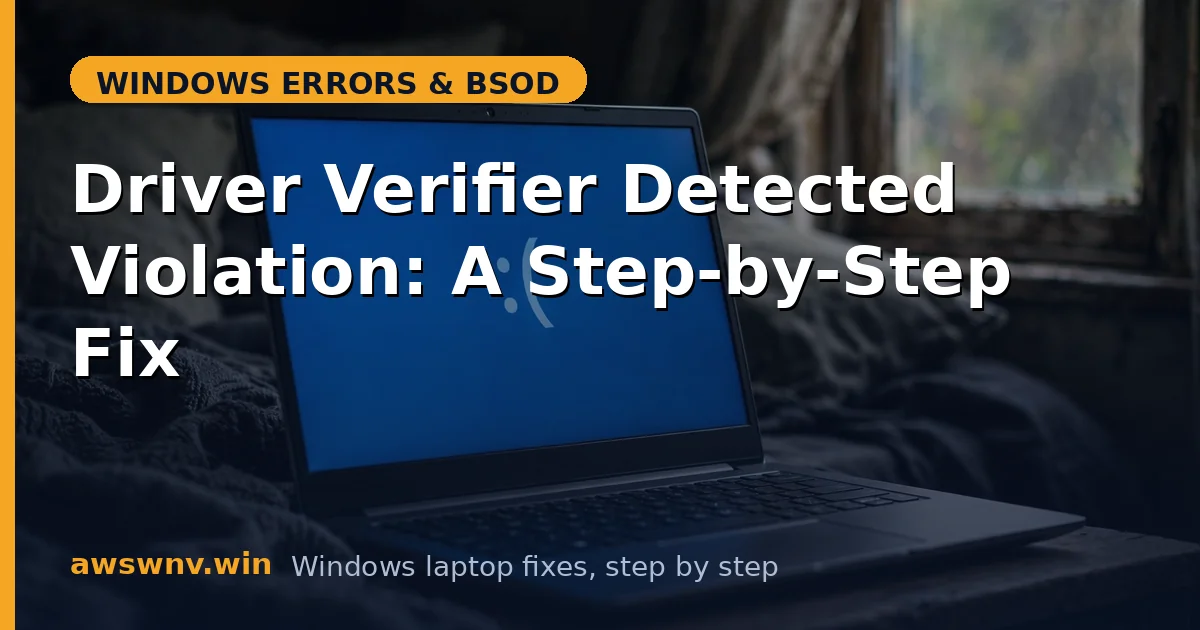 Driver Verifier Detected Violation: A Step-by-Step Fix