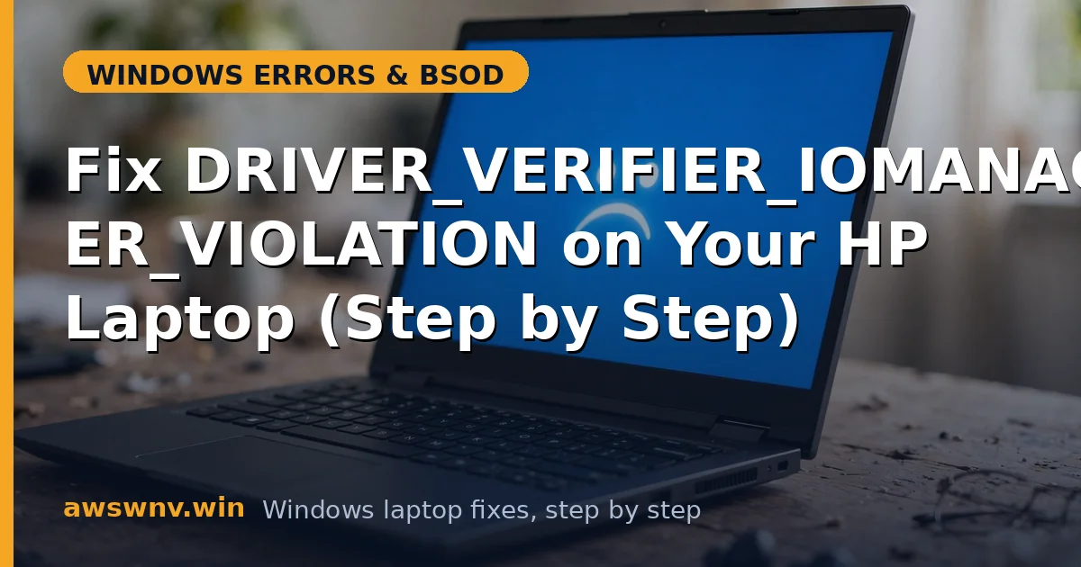 Fix DRIVER_VERIFIER_IOMANAGER_VIOLATION on Your HP Laptop (Step by Step)