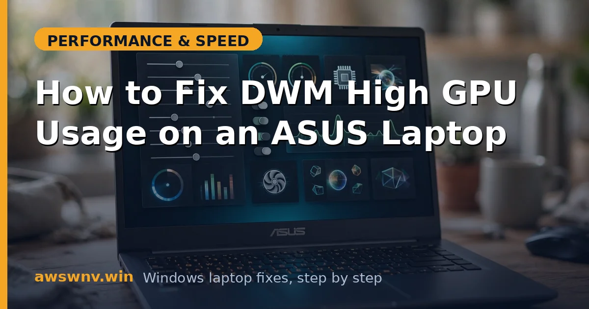 How to Fix DWM High GPU Usage on an ASUS Laptop