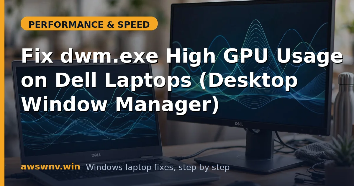 Fix dwm.exe High GPU Usage on Dell Laptops (Desktop Window Manager)
