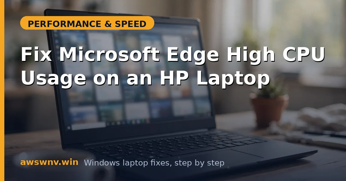 Fix Microsoft Edge High CPU Usage on an HP Laptop