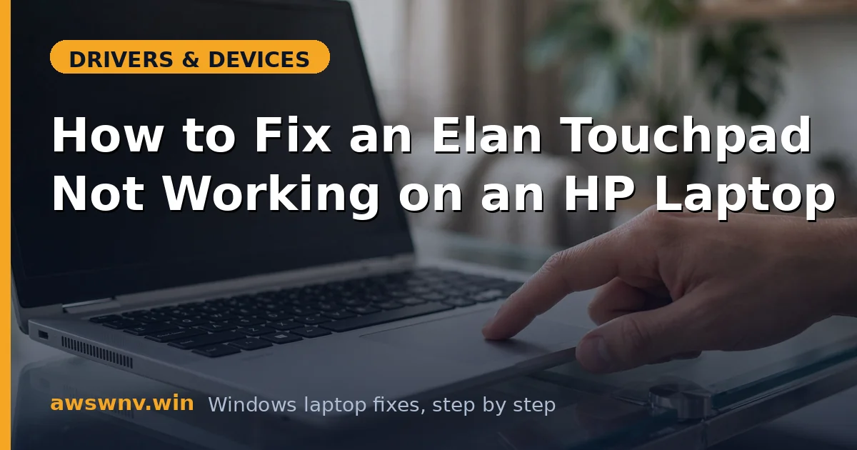 How to Fix an Elan Touchpad Not Working on an HP Laptop