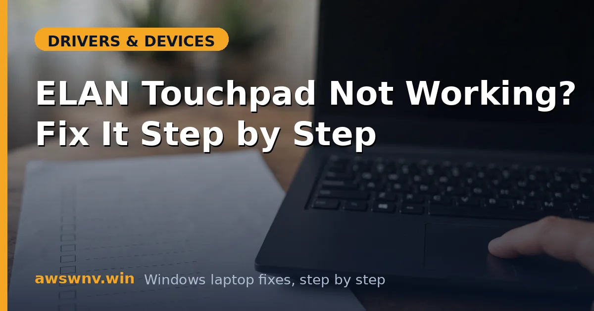 ELAN Touchpad Not Working? Fix It Step by Step