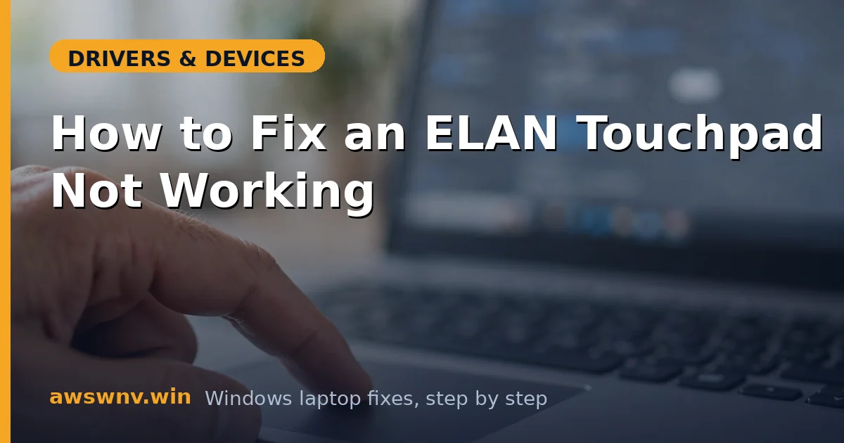 How to Fix an ELAN Touchpad Not Working
