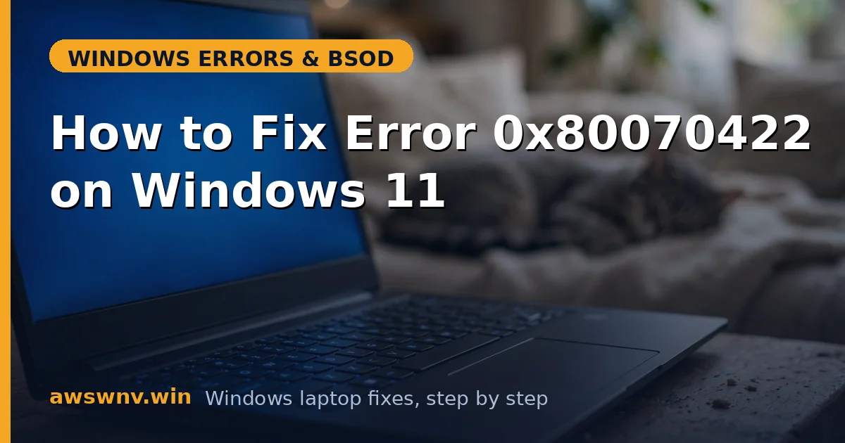 How to Fix Error 0x80070422 on Windows 11