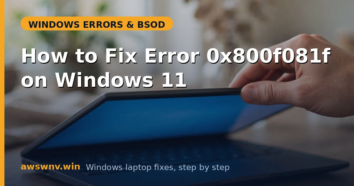How to Fix Error 0x800f081f on Windows 11