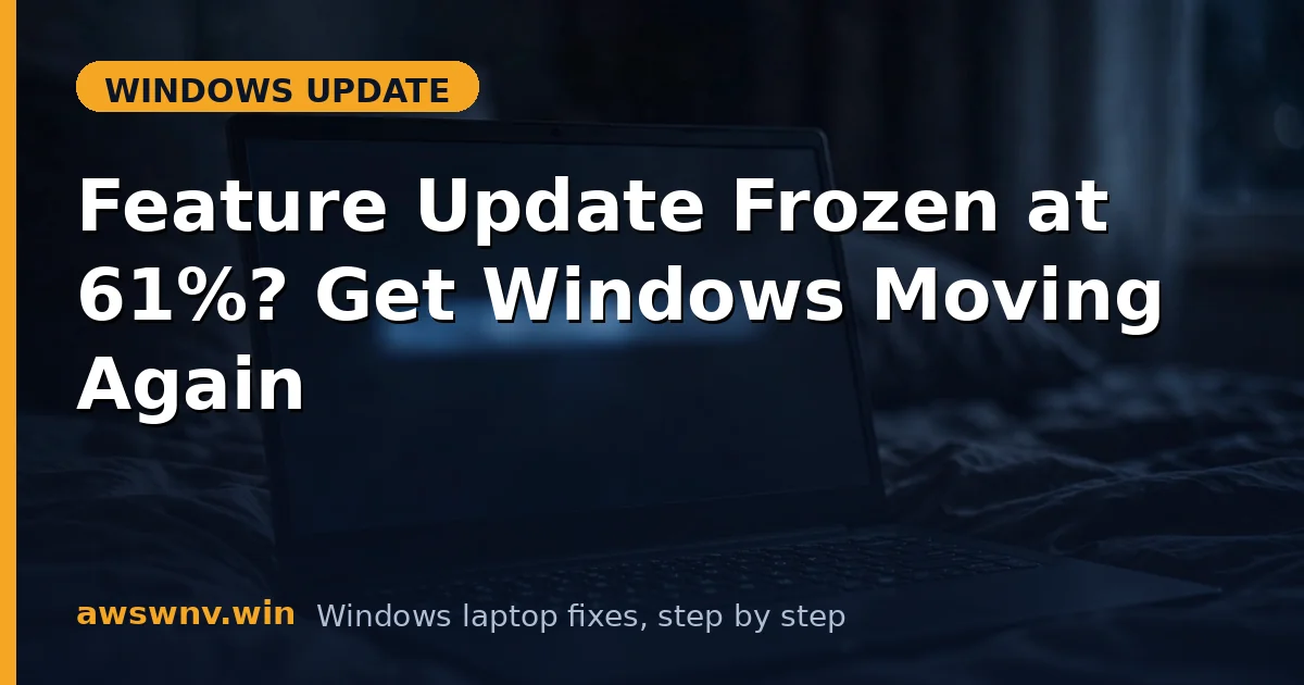 Feature Update Frozen at 61%? Get Windows Moving Again