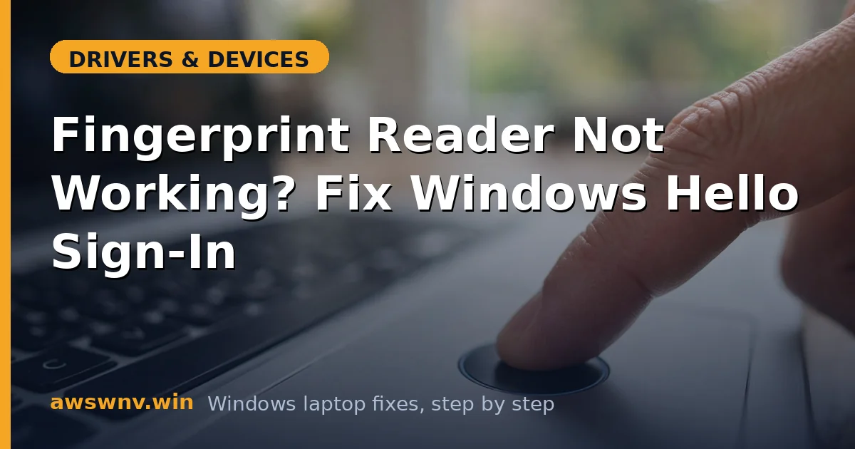 Fingerprint Reader Not Working? Fix Windows Hello Sign-In