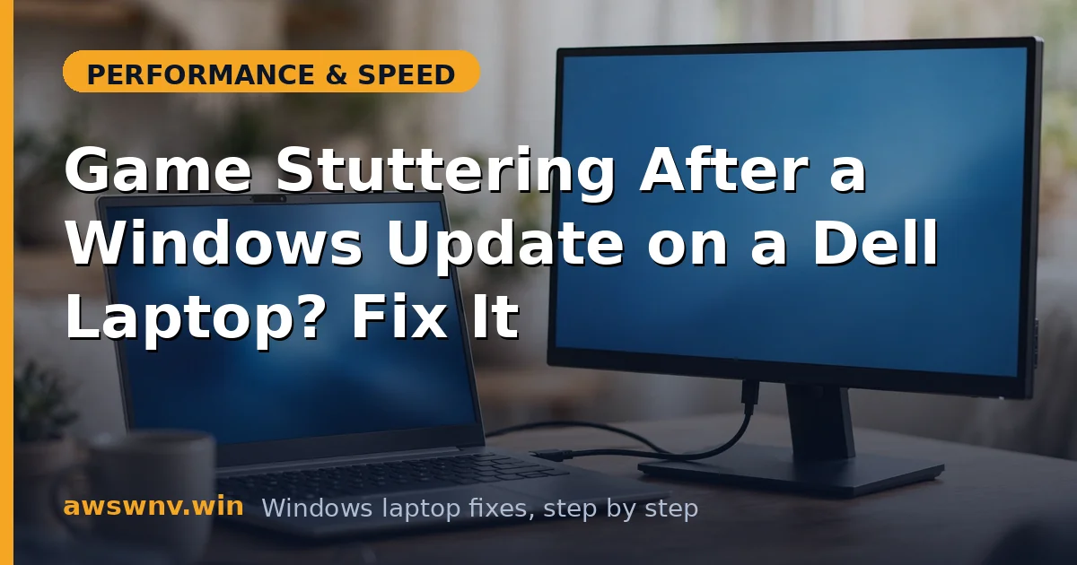 Game Stuttering After a Windows Update on a Dell Laptop? Fix It