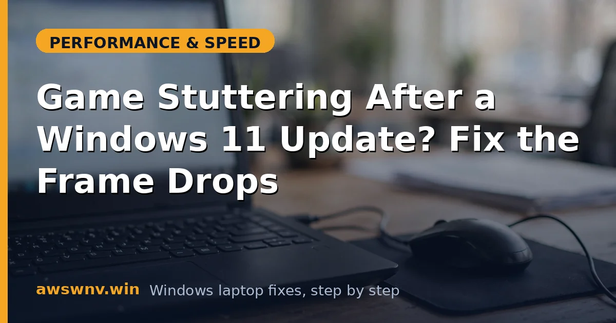 Game Stuttering After a Windows 11 Update? Fix the Frame Drops