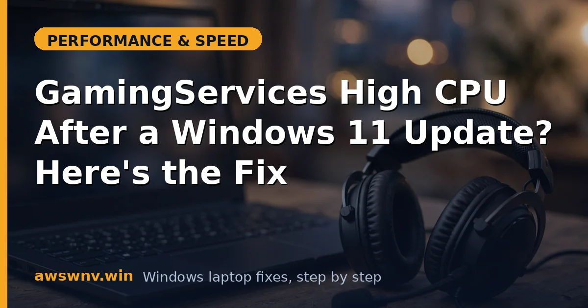GamingServices High CPU After a Windows 11 Update? Here's the Fix