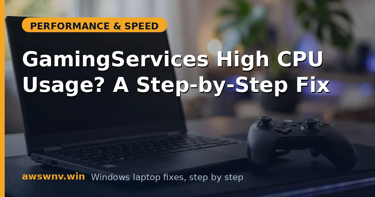 GamingServices High CPU Usage? A Step-by-Step Fix