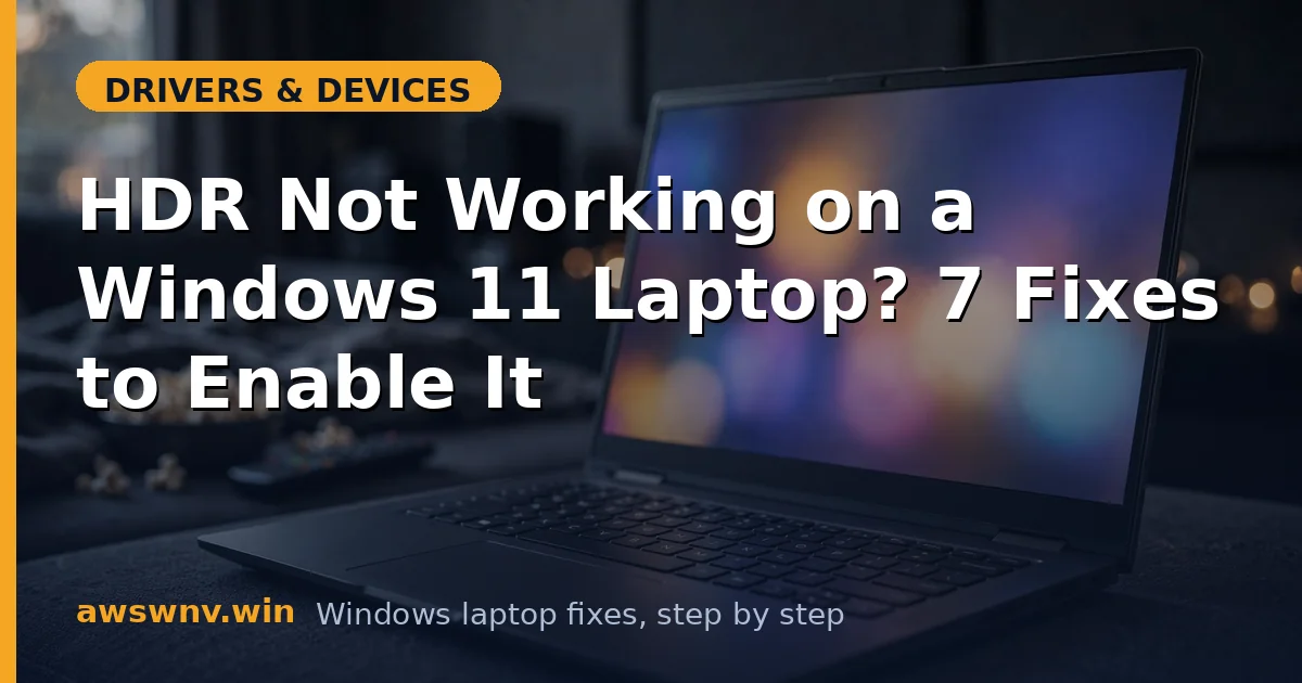 HDR Not Working on a Windows 11 Laptop? 7 Fixes to Enable It