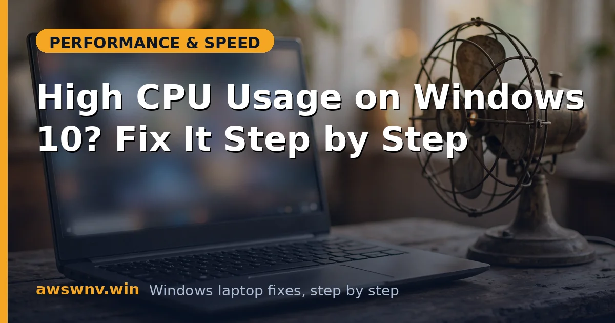 High CPU Usage on Windows 10? Fix It Step by Step